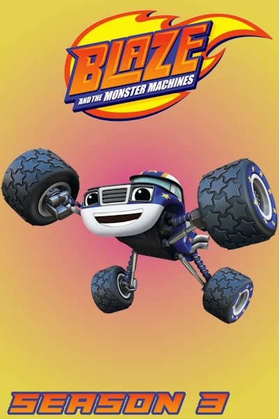 Blaze and the Monster Machines - Season 3