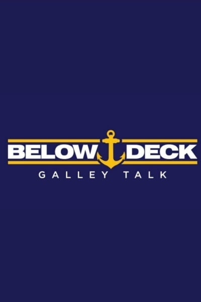 Below Deck Galley Talk&nbsp;- Season 1