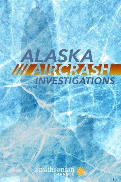 Alaska Aircrash Investigations - Season 1