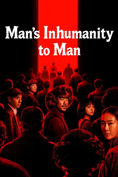 Mans Inhumanity to Man (Fan ren lei bao xing) - Season 1