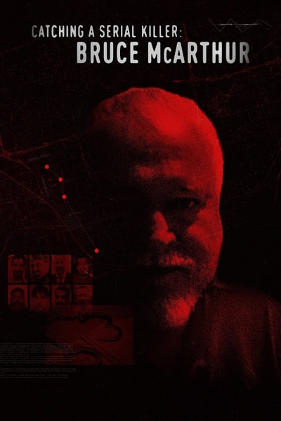 Catching a Serial Killer Bruce McArthur