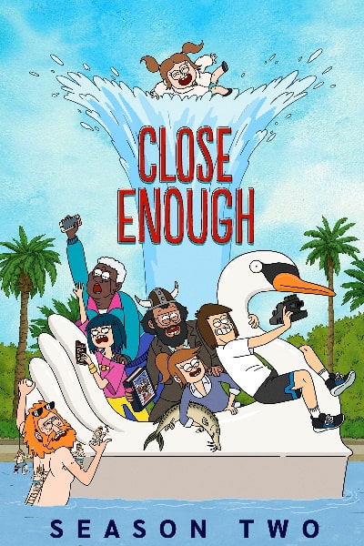 Close Enough - Season 2