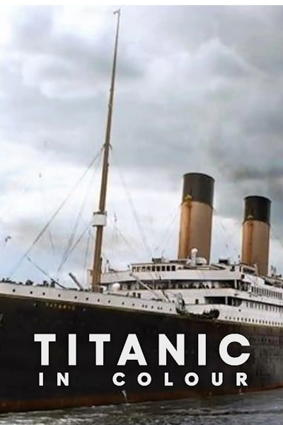 Titanic in Colour - Season 1