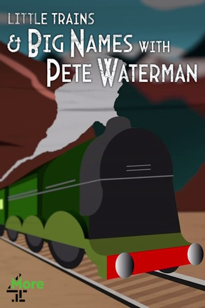 Little Trains And Big Names with Pete Waterman - Season 1