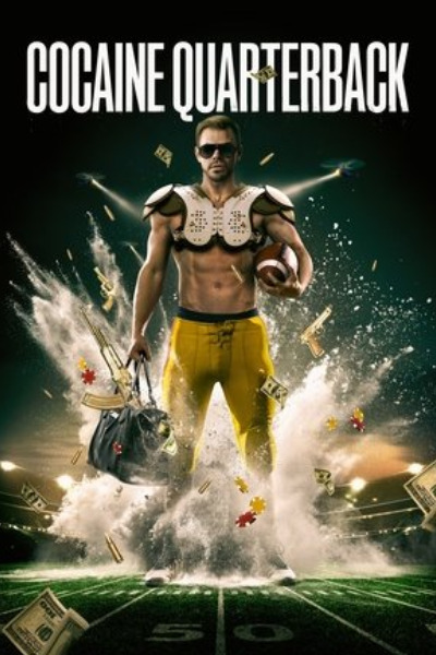 Cocaine Quarterback: Signal-Caller for the Cartel - Season 1
