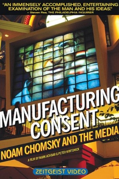 Manufacturing Consent: Noam Chomsky and the Media