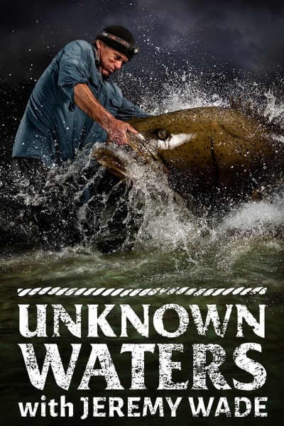 Unknown Waters with Jeremy Wade - Season 1