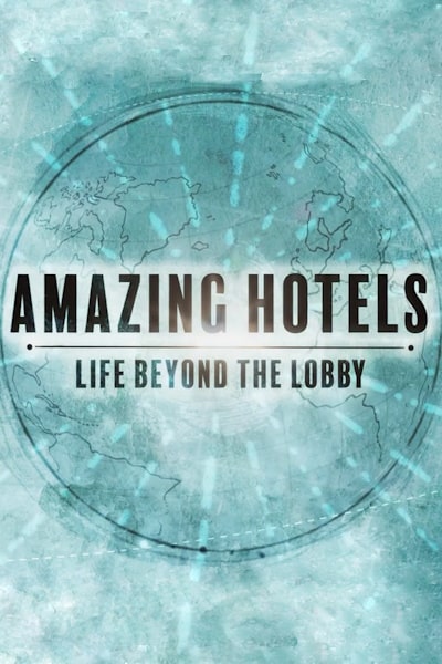 Amazing Hotels: Life Beyond the Lobby - Season 4